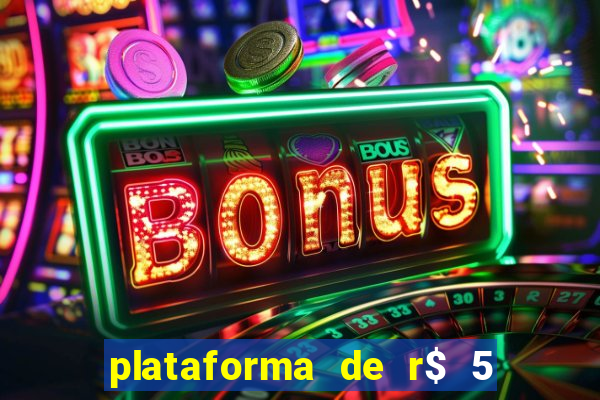 plataforma de r$ 5 para jogar